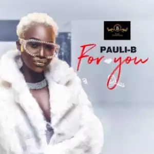 Pauli B - For You (Prod by itzCJ)